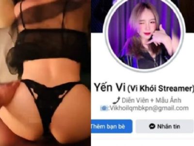 Yến Vi (Vi Khói Streamer) gái xinh idol làng bán dâm